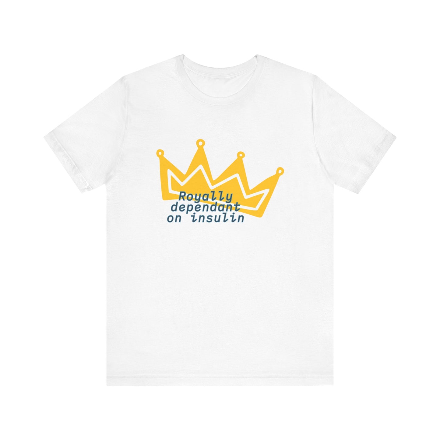 Royally Insulin Dependent - Unisex Tee The Diabuddies Store T-Shirts $22.50
