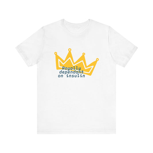 Royally Insulin Dependent - Unisex Tee The Diabuddies Store T-Shirts $22.50