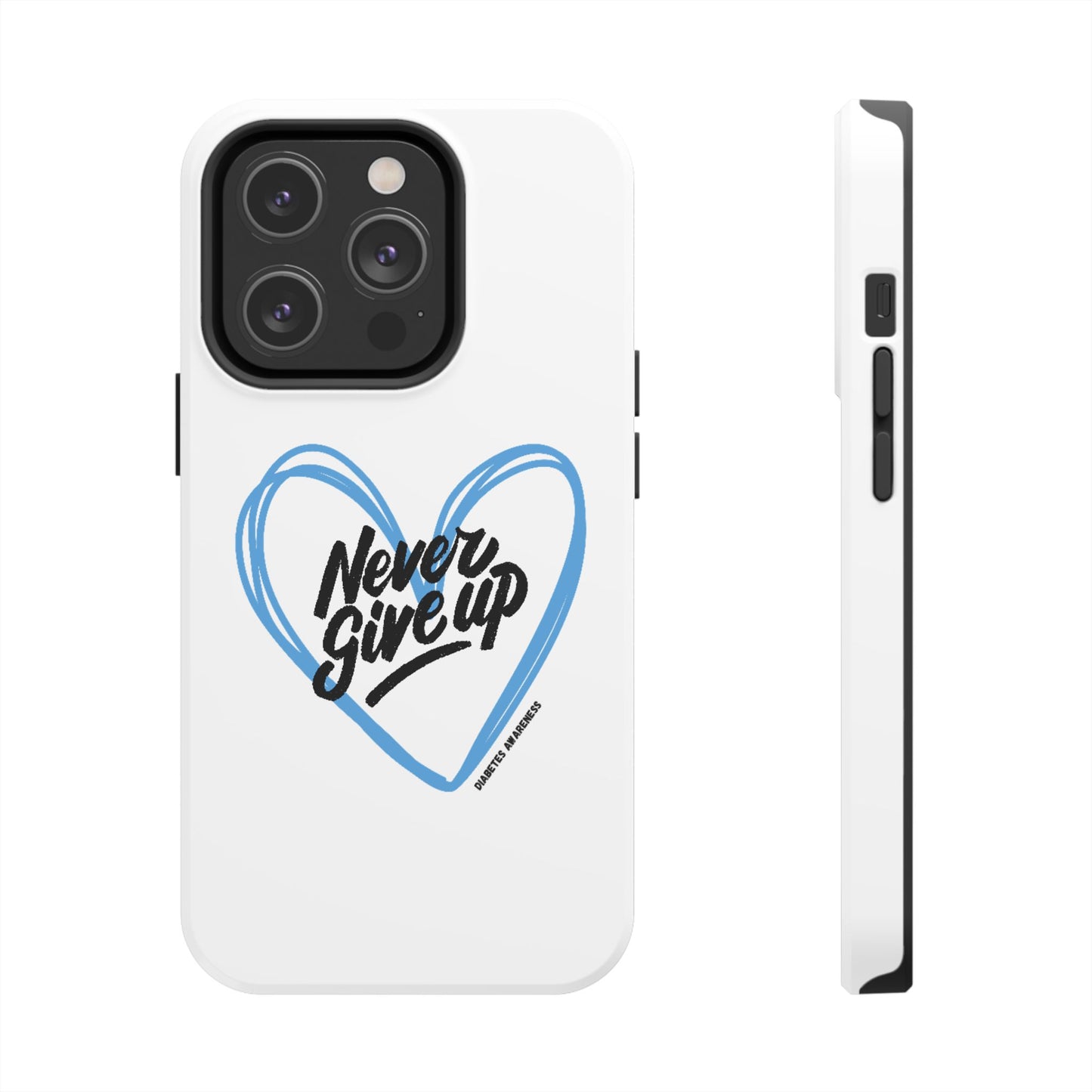 Never Give Up! - Tough Phone Case The Diabuddies Store Mobile Phone Cases $18.23