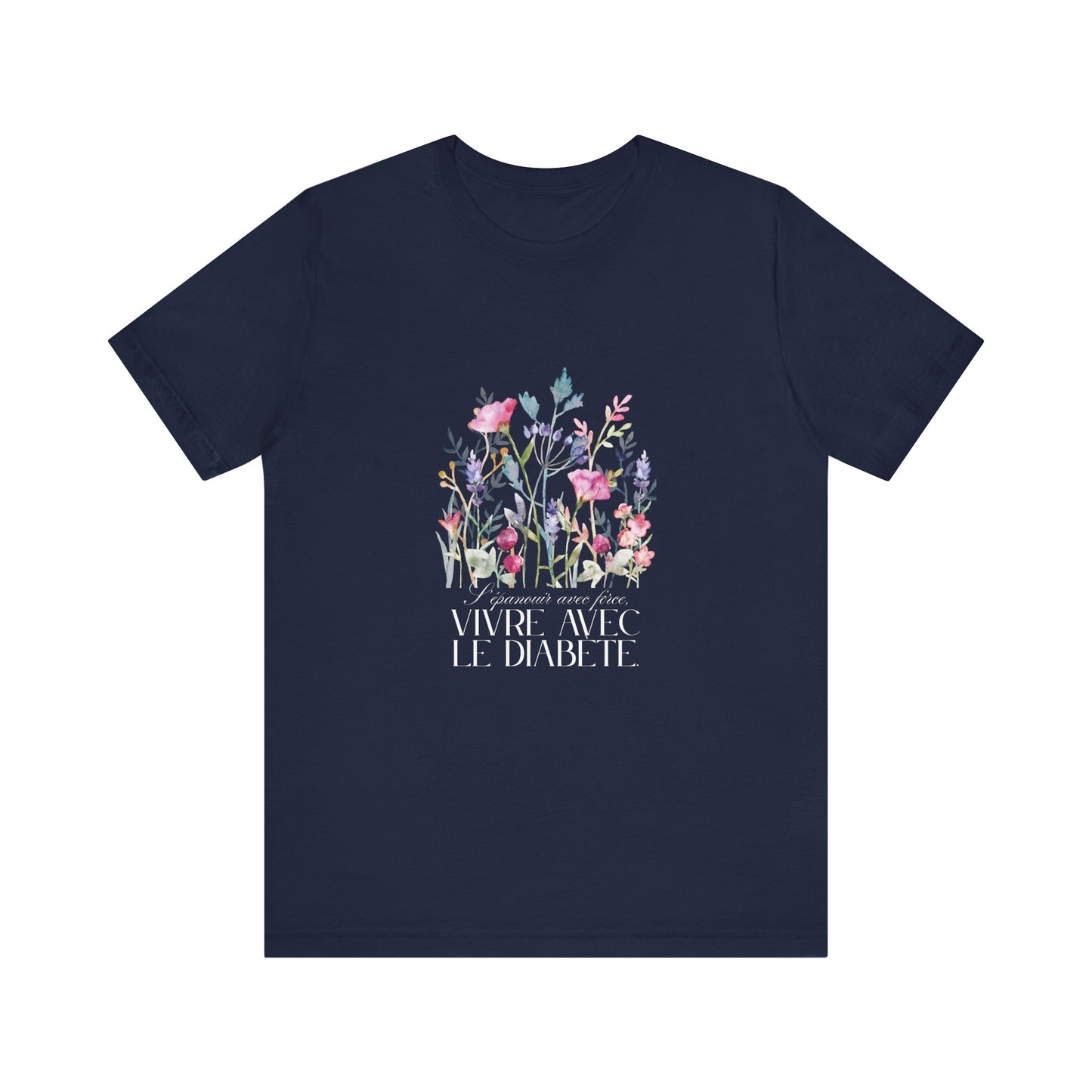 The Diabuddies Store Blossoming Strong, Living with Diabetes. (French) Unisex Tee Blossoming Strong, Living with Diabetes. (French) Unisex Tee: Wear your strength proudly! Our "S'épanouir avec force, vivre avec le diabète." Unisex Tee is a beautiful remin