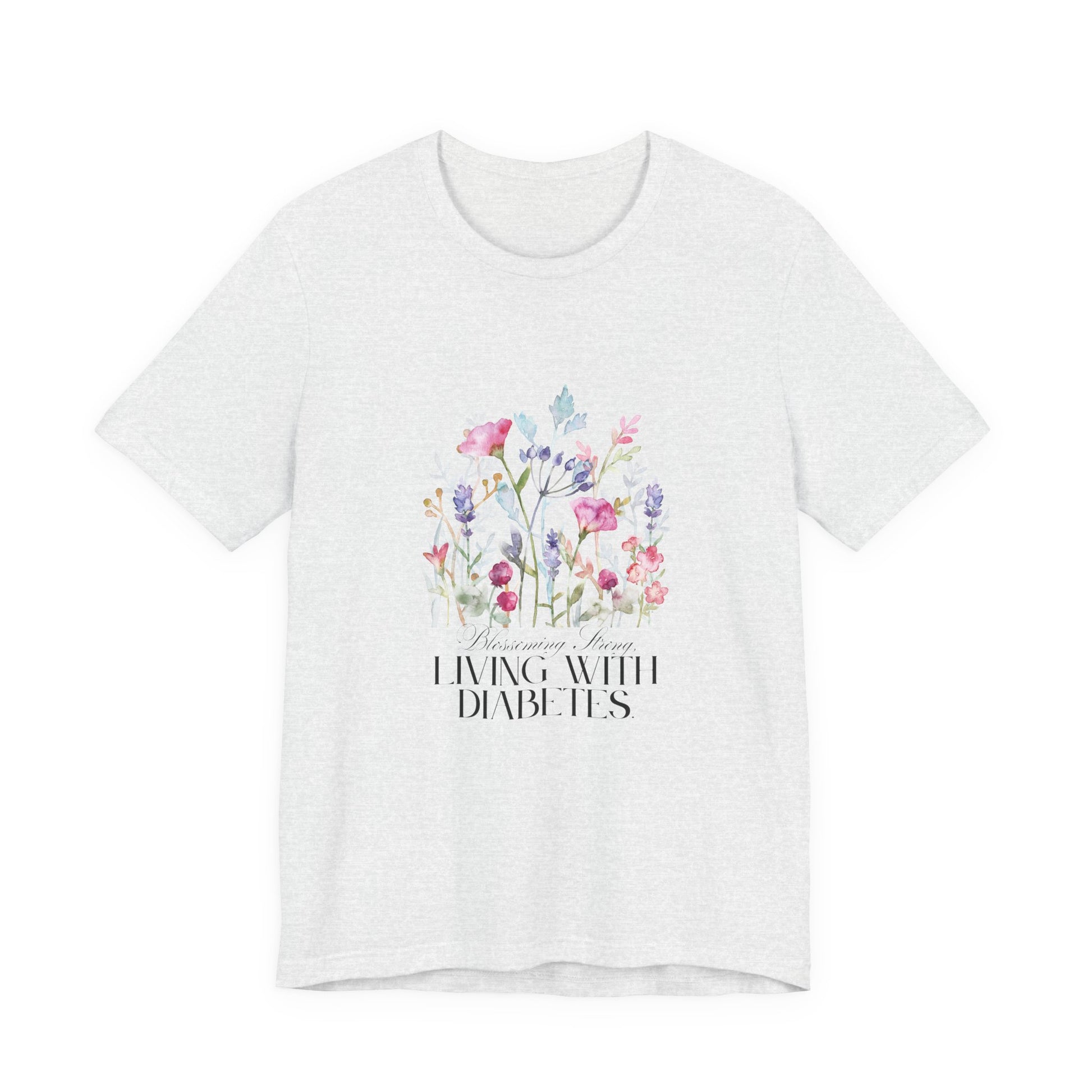 The Diabuddies Store Blossoming Strong, Living with Diabetes. - Unisex Tee Blossoming Strong, Living with Diabetes. - Unisex Tee: Wear your strength proudly! Our "Blossoming Strong, Living with Diabetes" Unisex Tee is a beautiful reminder of your inner po