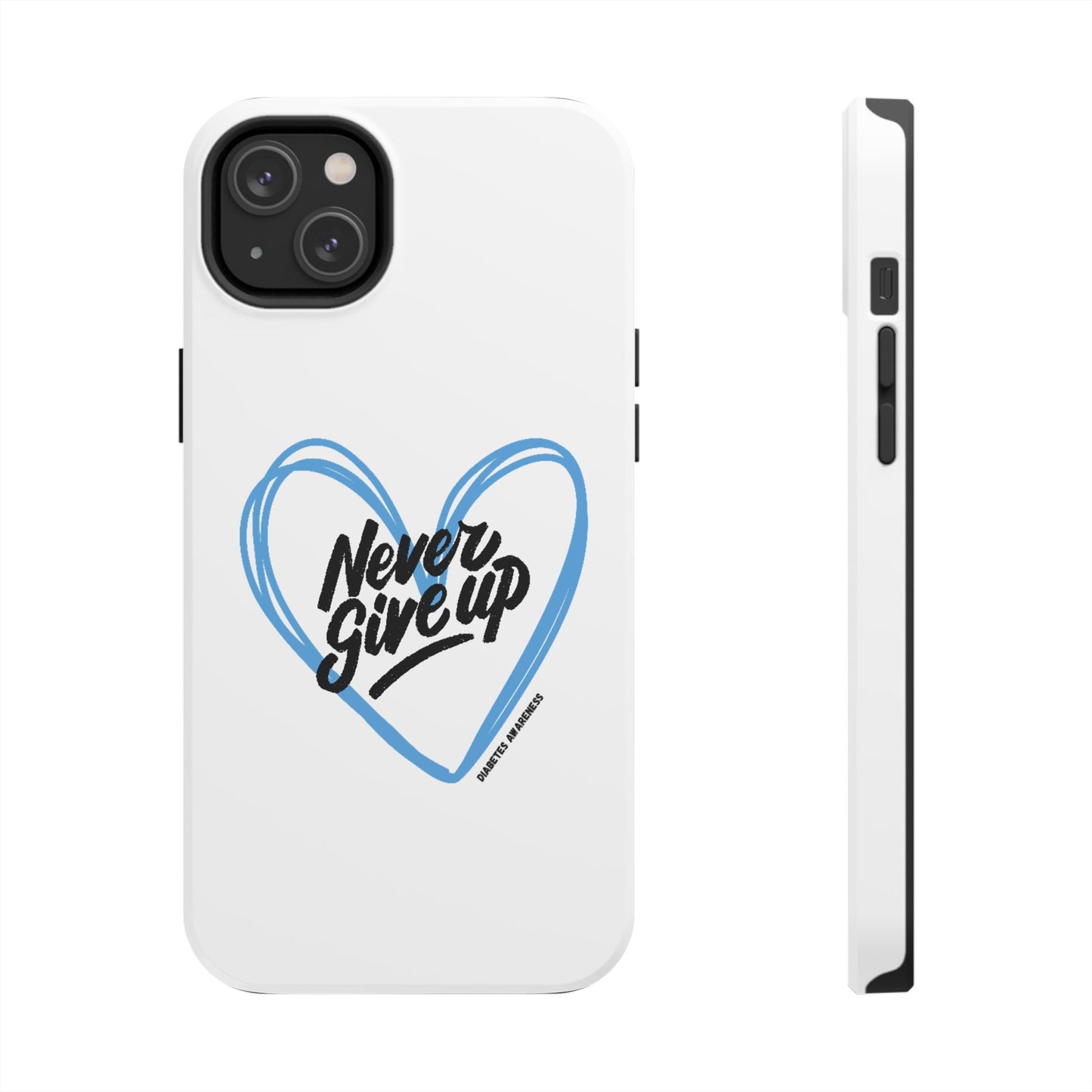 Never Give Up! - Tough Phone Case The Diabuddies Store Mobile Phone Cases $18.23