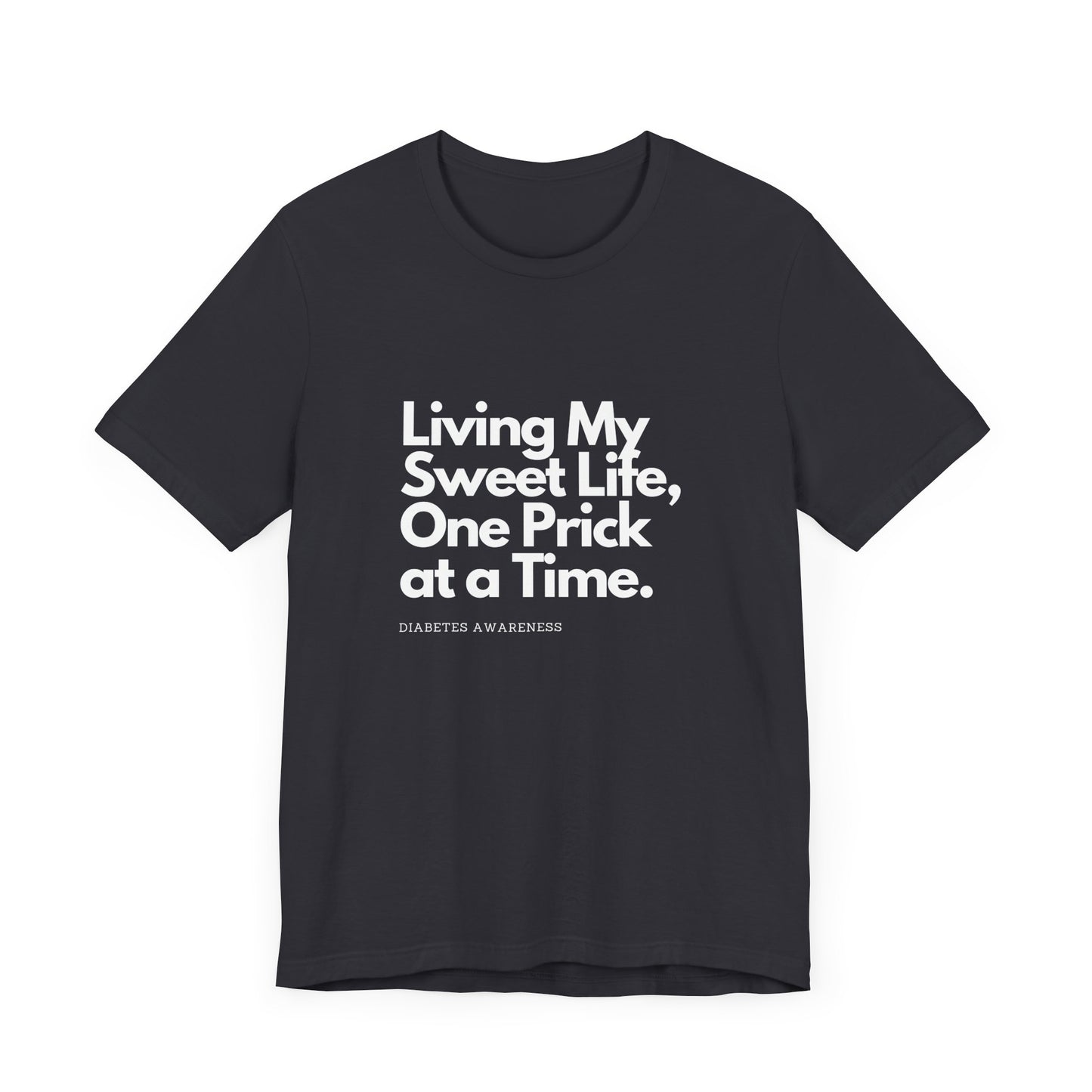 Sweet Life & One Prick at a Time - Unisex Tee The Diabuddies Store T-Shirts $22.50