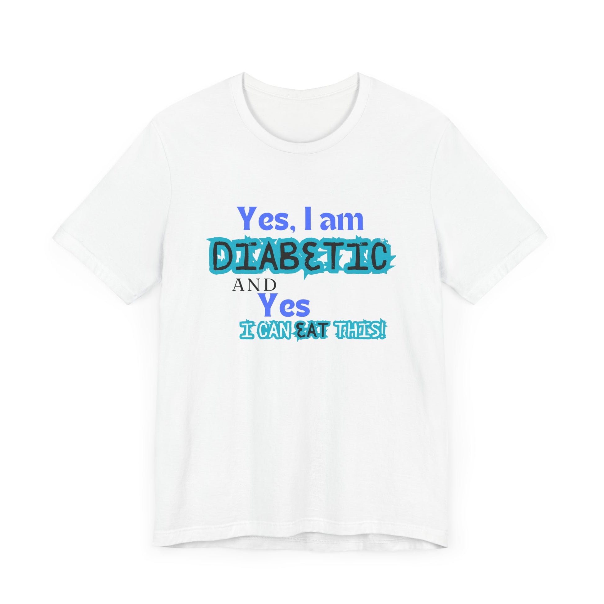 Yes, I can eat this! - Unisex Tee The Diabuddies Store T-Shirts $22.50