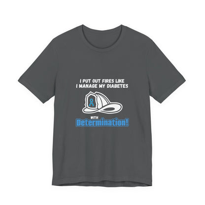 The Diabuddies Store Fight Fires & Diabetes with Determination - Unisex Tee Fight Fires & Diabetes with Determination - Unisex Tee: Brave flames, conquer diabetes. A tee for resilient heroes showing unwavering strength daily. T-Shirts $30.27