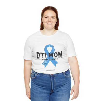 DT1 Mom, Made Strong - Unisex Tee The Diabuddies Store T-Shirts $22.50