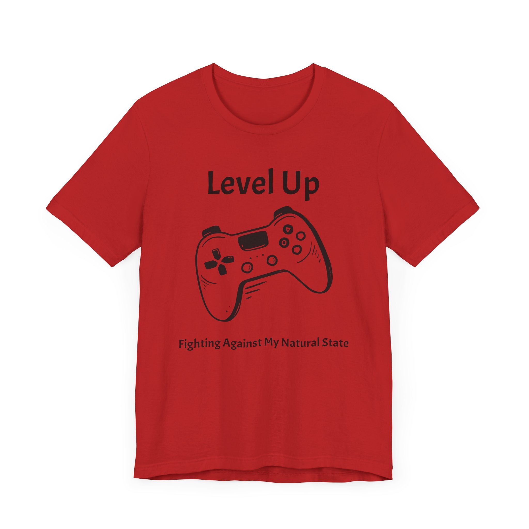 Level Up, Fighting Against my Natural State - Unisex Tee The Diabuddies Store T-Shirts $22.50