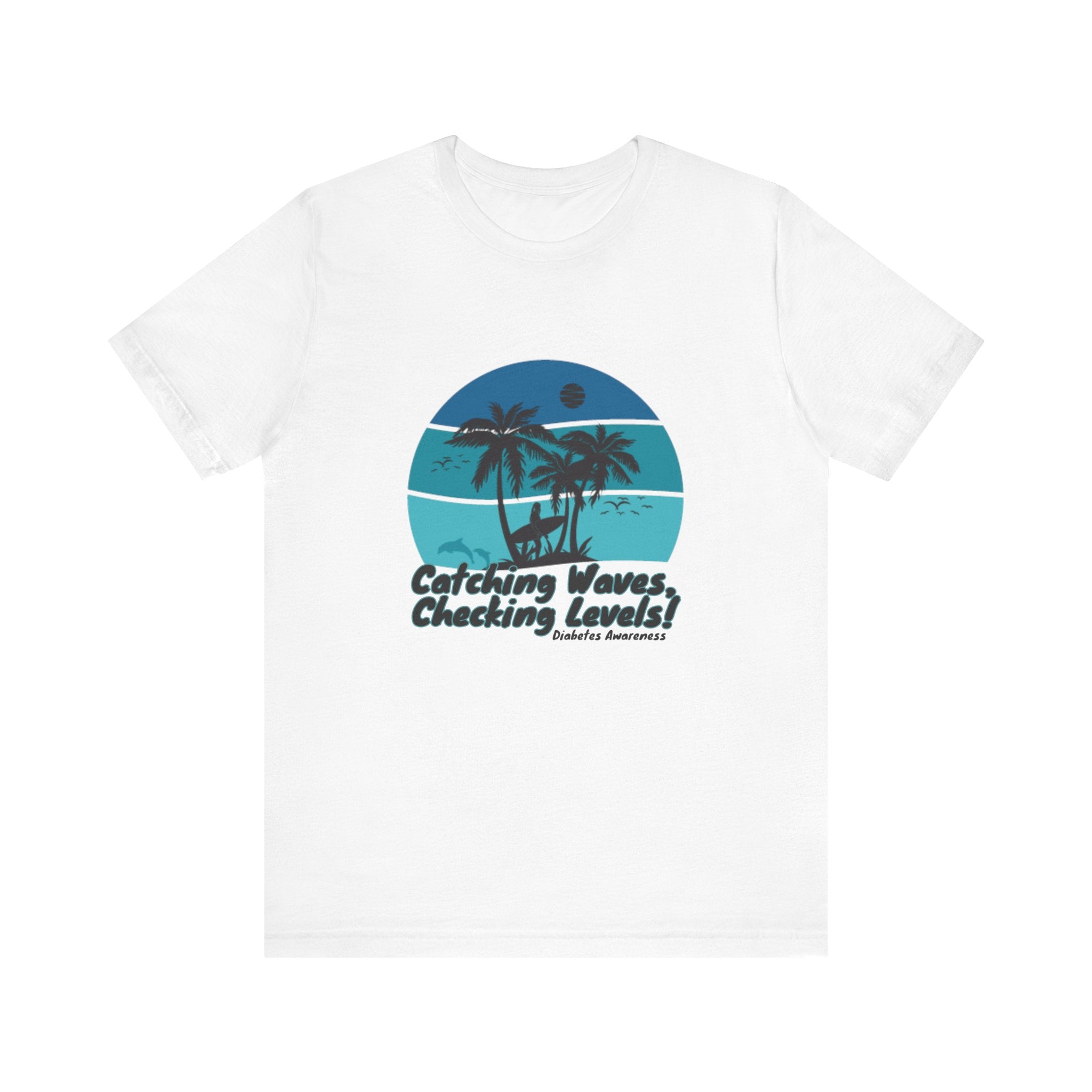 The Diabuddies Store Catching Waves, Checking Levels - Unisex Tee Catching Waves, Checking Levels - Unisex Tee: Hit the beach or the studio in comfort with our "Catching Waves, Checking Levels..." tee, designed for everyone, including those managing diabe