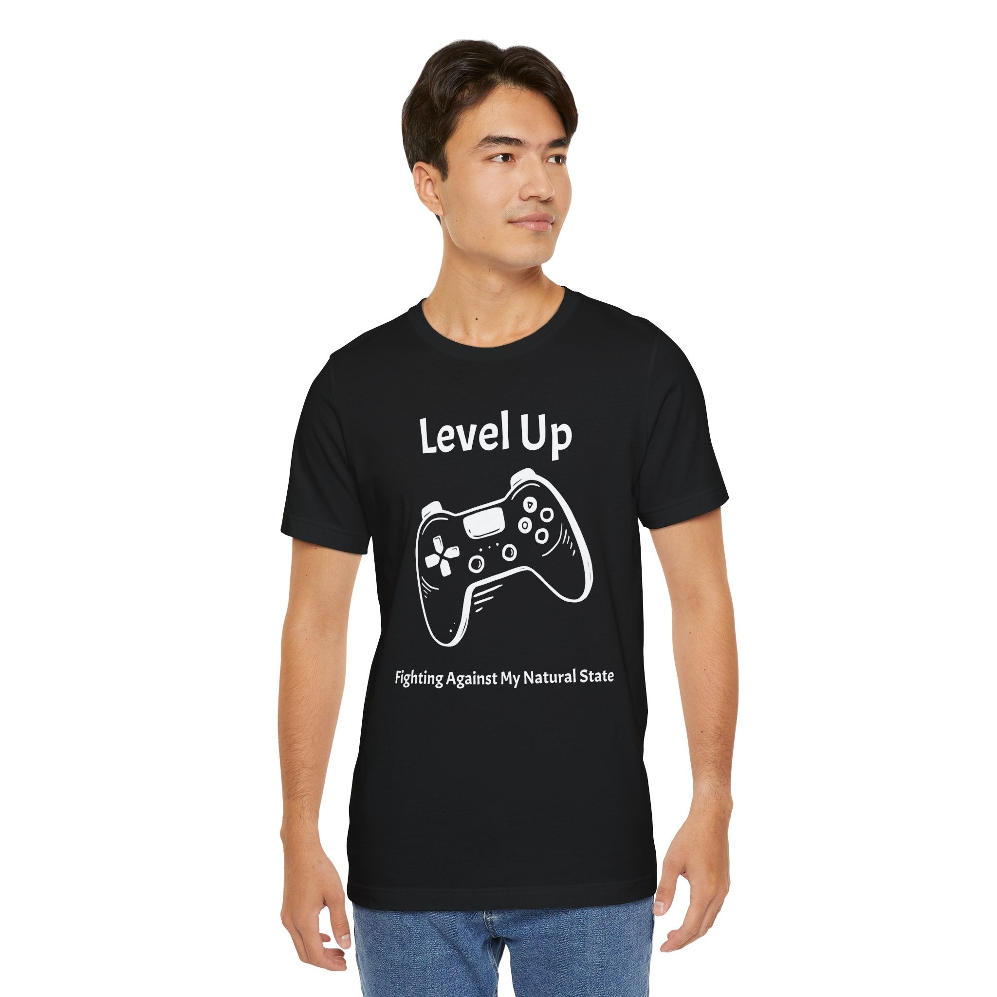 Level Up, Fighting Against my Natural State - Unisex Tee The Diabuddies Store T-Shirts $22.50
