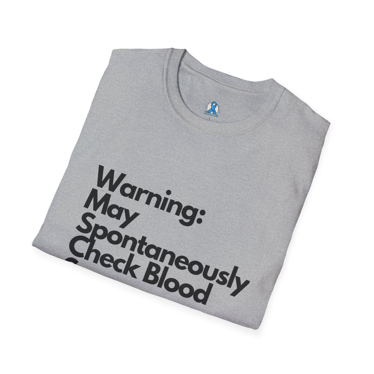 Warning May Spontaneously Check Blood Sugar T-Shirt