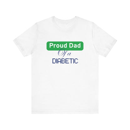 Proud Dad of Diabetic Warrior - Unisex Tee The Diabuddies Store T-Shirts $22.50