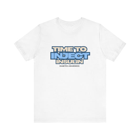 Time to Inject Insulin - Unisex Tee The Diabuddies Store T-Shirts $22.50