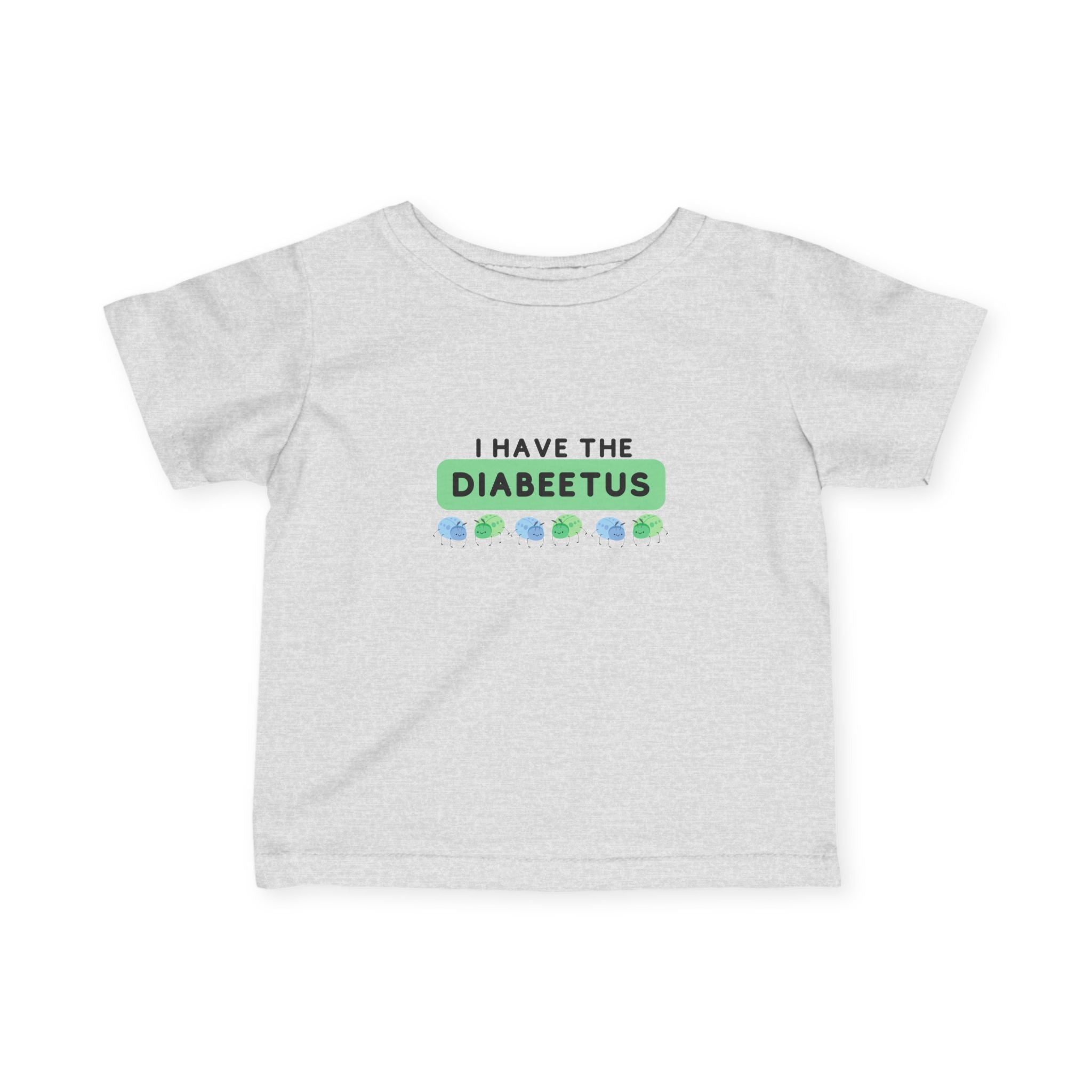 The Diabuddies Store I have the Diabeetus - Infant Tee I have the Diabeetus - Infant Tee: Give a nod to a classic meme with our "Diabeetus" Infant Tee! It's a fun, retro-inspired shirt that's sure to bring a smile to the faces of those who remember the ic