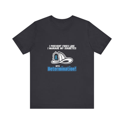 The Diabuddies Store Diabetes & Fire Prevention - Unisex Tee Diabetes & Fire Prevention - Unisex Tee: For the unsung heroes who dedicate their lives to keeping communities safe, while diligently managing their own health. Our Unisex Tee is designed specif