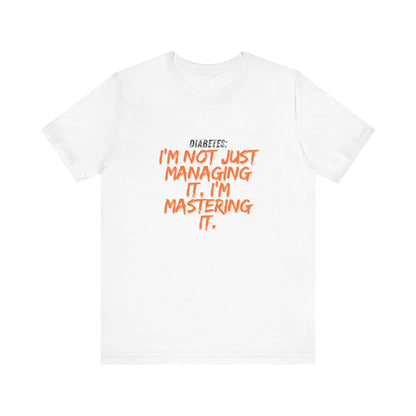 Not Just Managing, Mastering it! Unisex Tee The Diabuddies Store T-Shirts $22.50