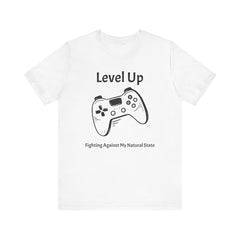 Level Up, Fighting Against my Natural State - Unisex Tee The Diabuddies Store T-Shirts $22.50