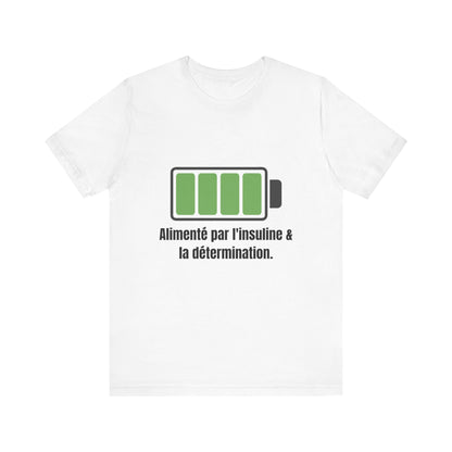 The Diabuddies Store Powered By Insulin (French) - Unisex Tee Powered By Insulin (French) - Unisex Tee: Wear your power with pride! Our "Alimenté par l'insuline et la détermination" Unisex Tee is a bold, comfortable statement of strength and gratitude. $2