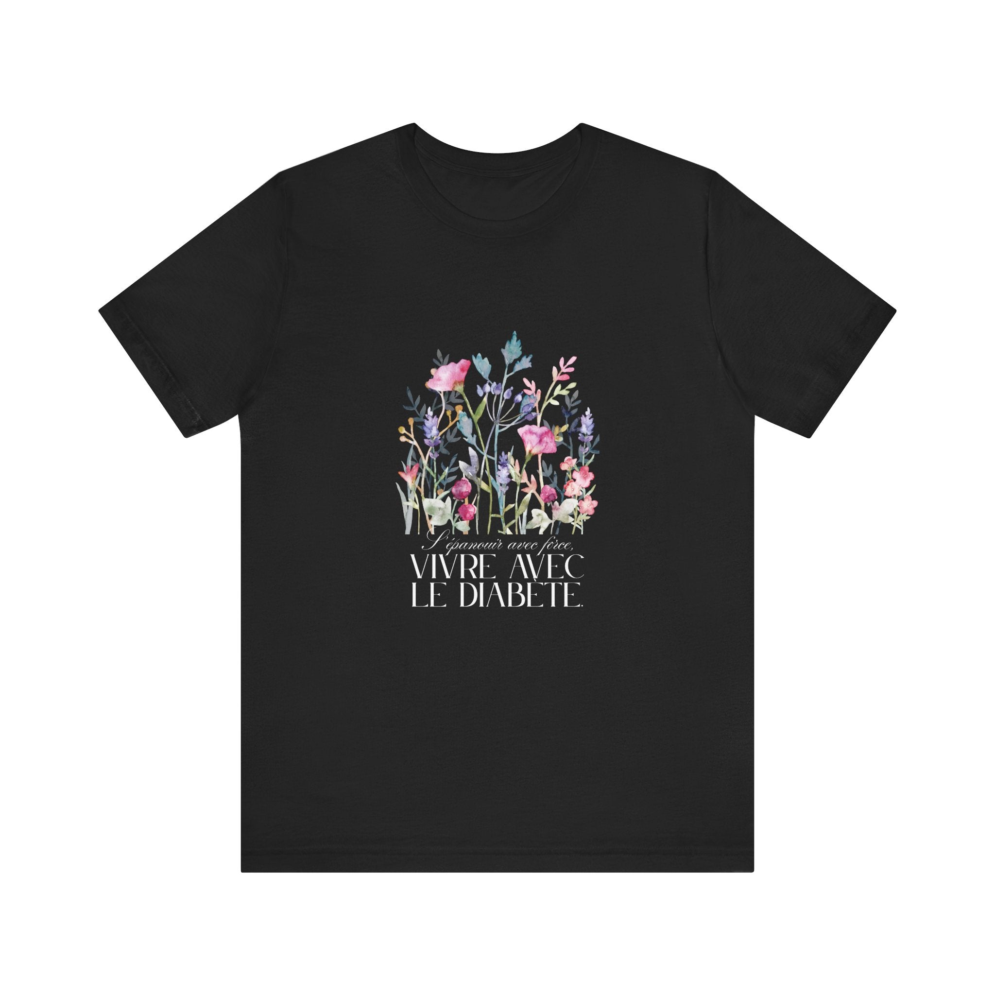 The Diabuddies Store Blossoming Strong, Living with Diabetes. (French) Unisex Tee Blossoming Strong, Living with Diabetes. (French) Unisex Tee: Wear your strength proudly! Our "S'épanouir avec force, vivre avec le diabète." Unisex Tee is a beautiful remin