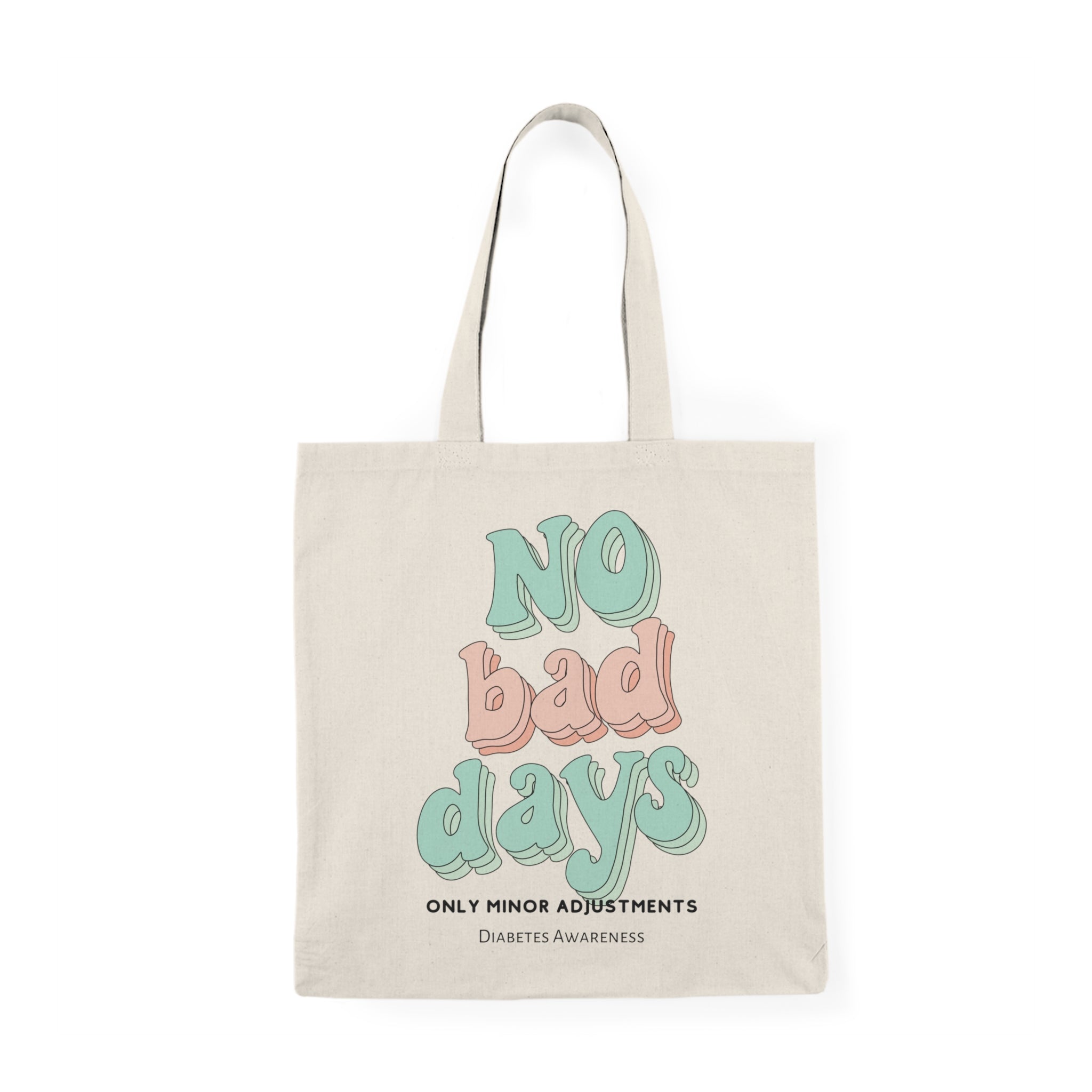 The Diabuddies Store No Bad Days, Only Minor Adjustments - Tote Bags No Bad Days, Only Minor Adjustments - Tote Bags: Carry a positive outlook wherever you go with our Tote Bag. This sturdy and stylish tote is the perfect reminder to embrace challenges wi