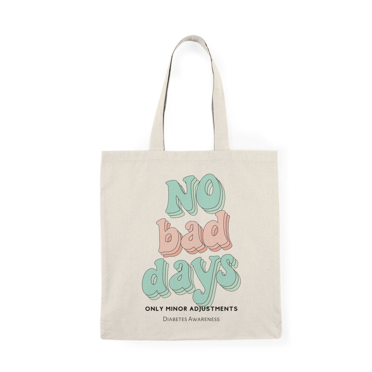 The Diabuddies Store No Bad Days, Only Minor Adjustments - Tote Bags No Bad Days, Only Minor Adjustments - Tote Bags: Carry a positive outlook wherever you go with our Tote Bag. This sturdy and stylish tote is the perfect reminder to embrace challenges wi