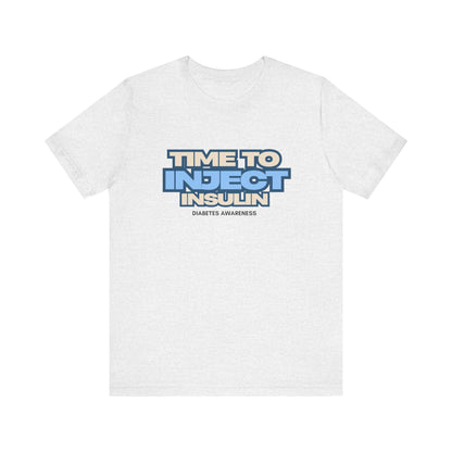 Time to Inject Insulin - Unisex Tee The Diabuddies Store T-Shirts $22.50