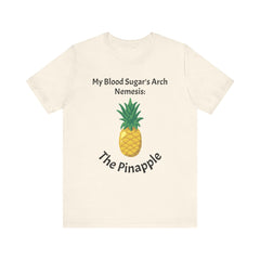The Diabuddies Store Blood Sugar's Arch Nemesis: The Pineapple - Unisex Tee Blood Sugar's Arch Nemesis: The Pineapple - Unisex Tee: Embrace the delicious struggle! This tee humorously declares the pineapple as blood sugar's arch nemesis, a relatable nod f