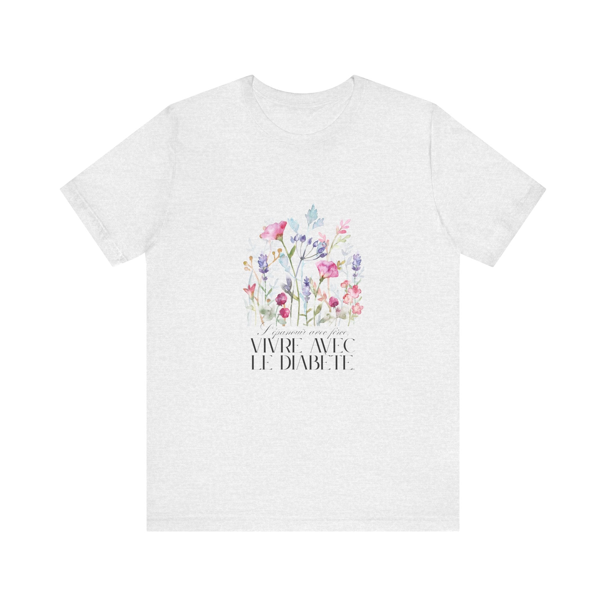 The Diabuddies Store Blossoming Strong, Living with Diabetes. (French) Unisex Tee Blossoming Strong, Living with Diabetes. (French) Unisex Tee: Wear your strength proudly! Our "S'épanouir avec force, vivre avec le diabète." Unisex Tee is a beautiful remin