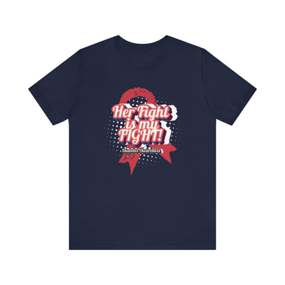 Her Fight is my Fight! (Pink) - Unisex Tee The Diabuddies Store T-Shirts $22.50