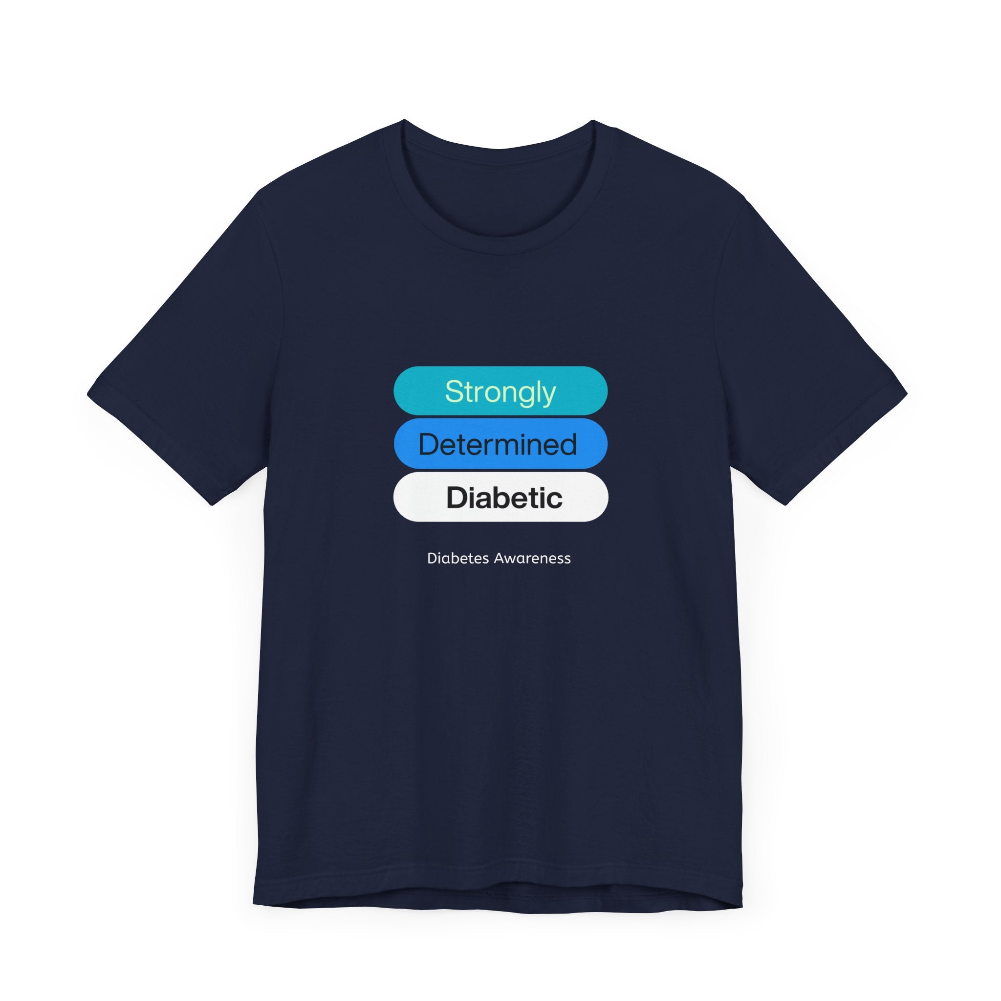 Strongly Determined Diabetic - Unisex Tee The Diabuddies Store T-Shirts $22.50
