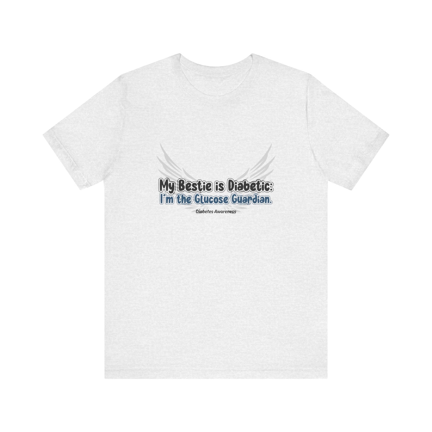 The Diabuddies Store My Bestie is Diabetic, I'm the Guardian - Unisex Tee My Bestie is Diabetic, I'm the Guardian - Unisex Tee: Celebrate your vital role! A proud statement of your commitment & unique connection as a guardian. T-Shirts $22.50
