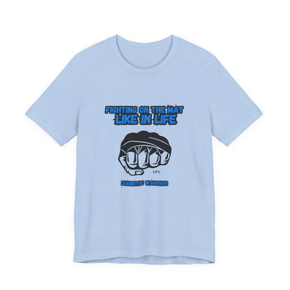 The Diabuddies Store Diabetes Awareness & UFC - Unisex Tee Diabetes Awareness & UFC - Unisex Tee: "Fighting on the Mat like in Life. Diabetic Warrior." Conquer every challenge with this powerful unisex tee. T-Shirts $30.27