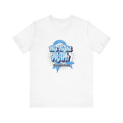 His Fight is my Fight! - Unisex Tee The Diabuddies Store T-Shirts $22.50