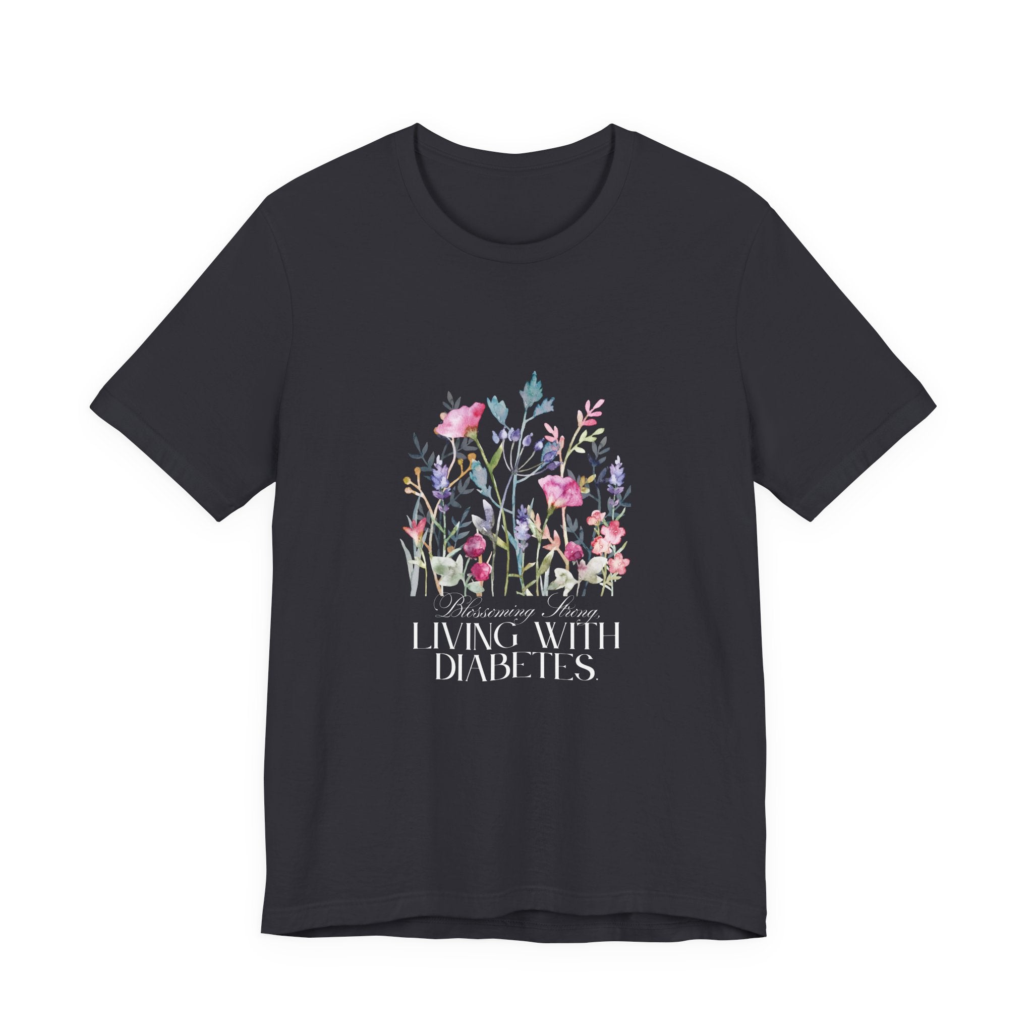 The Diabuddies Store Blossoming Strong, Living with Diabetes. - Unisex Tee Blossoming Strong, Living with Diabetes. - Unisex Tee: Wear your strength proudly! Our "Blossoming Strong, Living with Diabetes" Unisex Tee is a beautiful reminder of your inner po