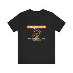 The Diabuddies Store Blood Sugar Says No - Unisex Tee Blood Sugar Says No - Unisex Tee: Some ideas are just not worth the rollercoaster! Our "Blood Sugar Says No" unisex tee is a humorous and relatable way to express the everyday realities of managing dia