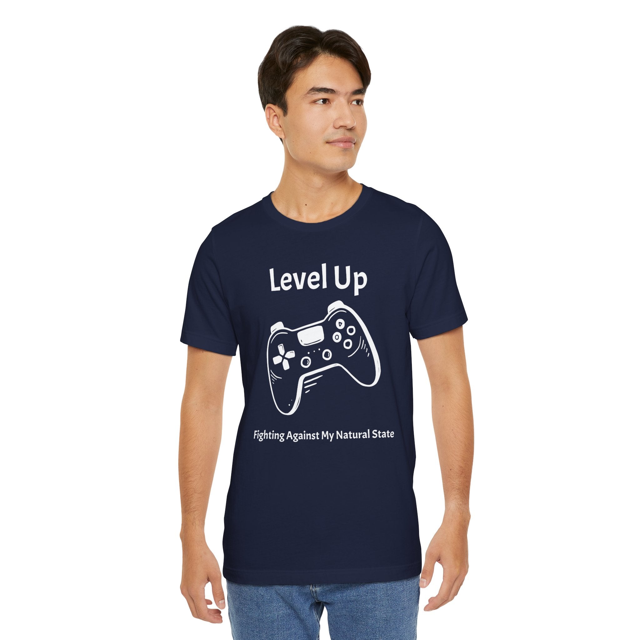 Level Up, Fighting Against my Natural State - Unisex Tee The Diabuddies Store T-Shirts $22.50