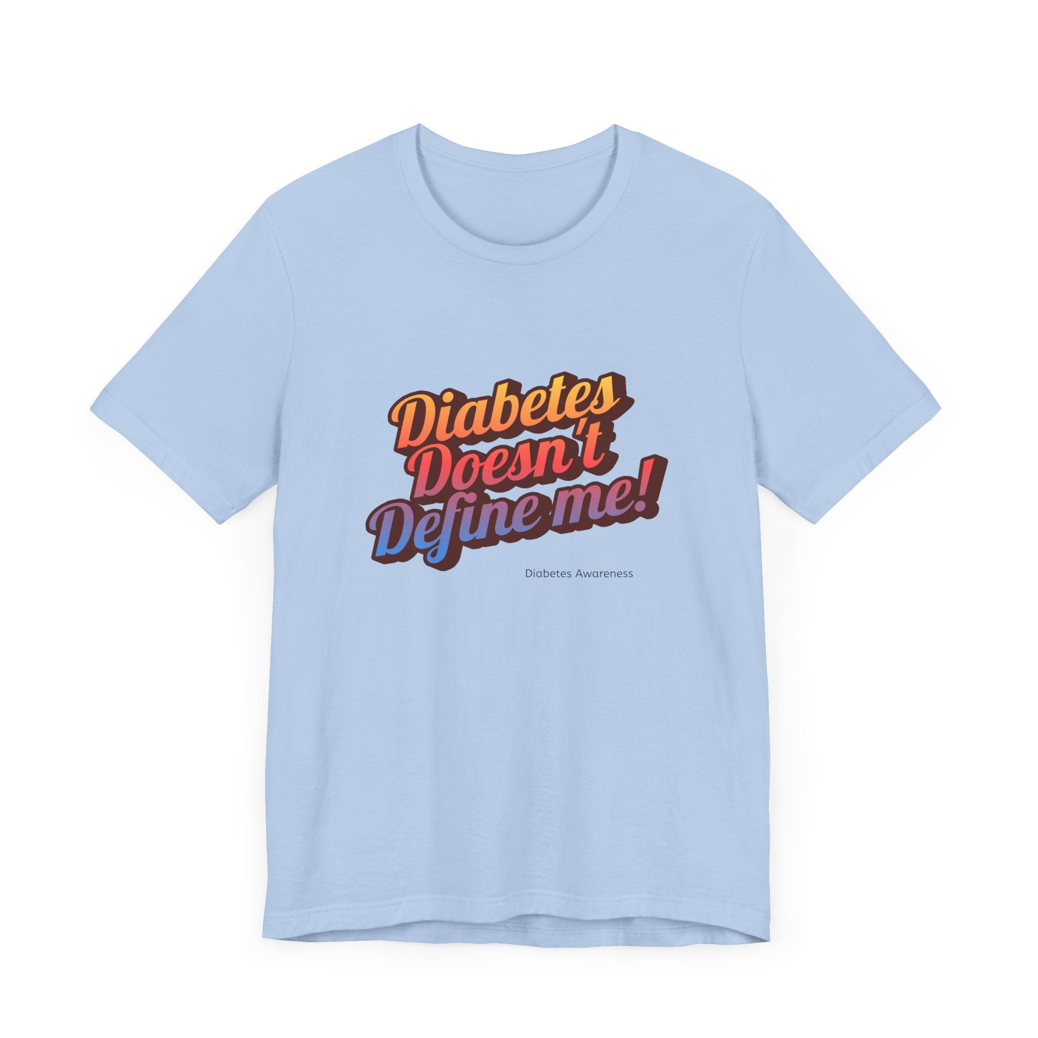 Diabetes doesn`t Define me! - Unisex Tee The Diabuddies Store T-Shirts $30.27