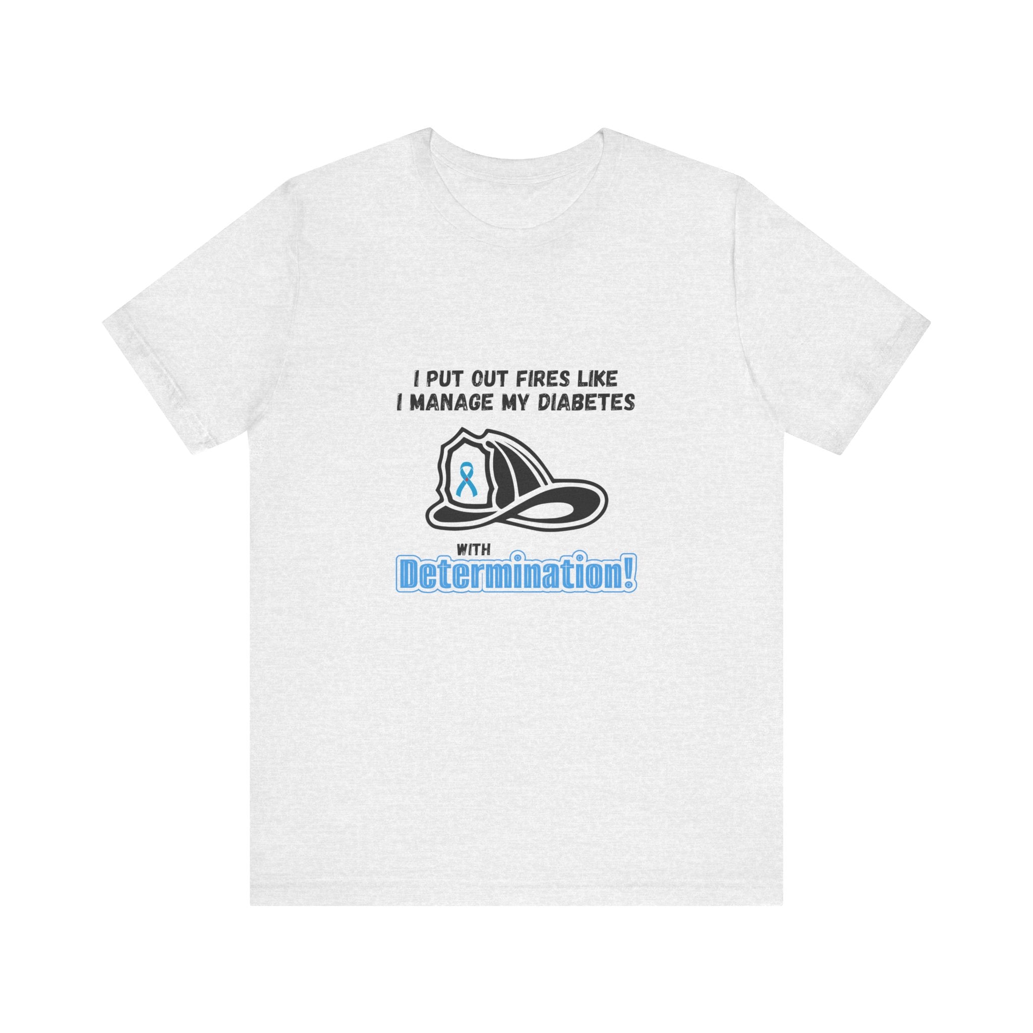 The Diabuddies Store Fight Fires & Diabetes with Determination - Unisex Tee Fight Fires & Diabetes with Determination - Unisex Tee: Brave flames, conquer diabetes. A tee for resilient heroes showing unwavering strength daily. T-Shirts $22.50
