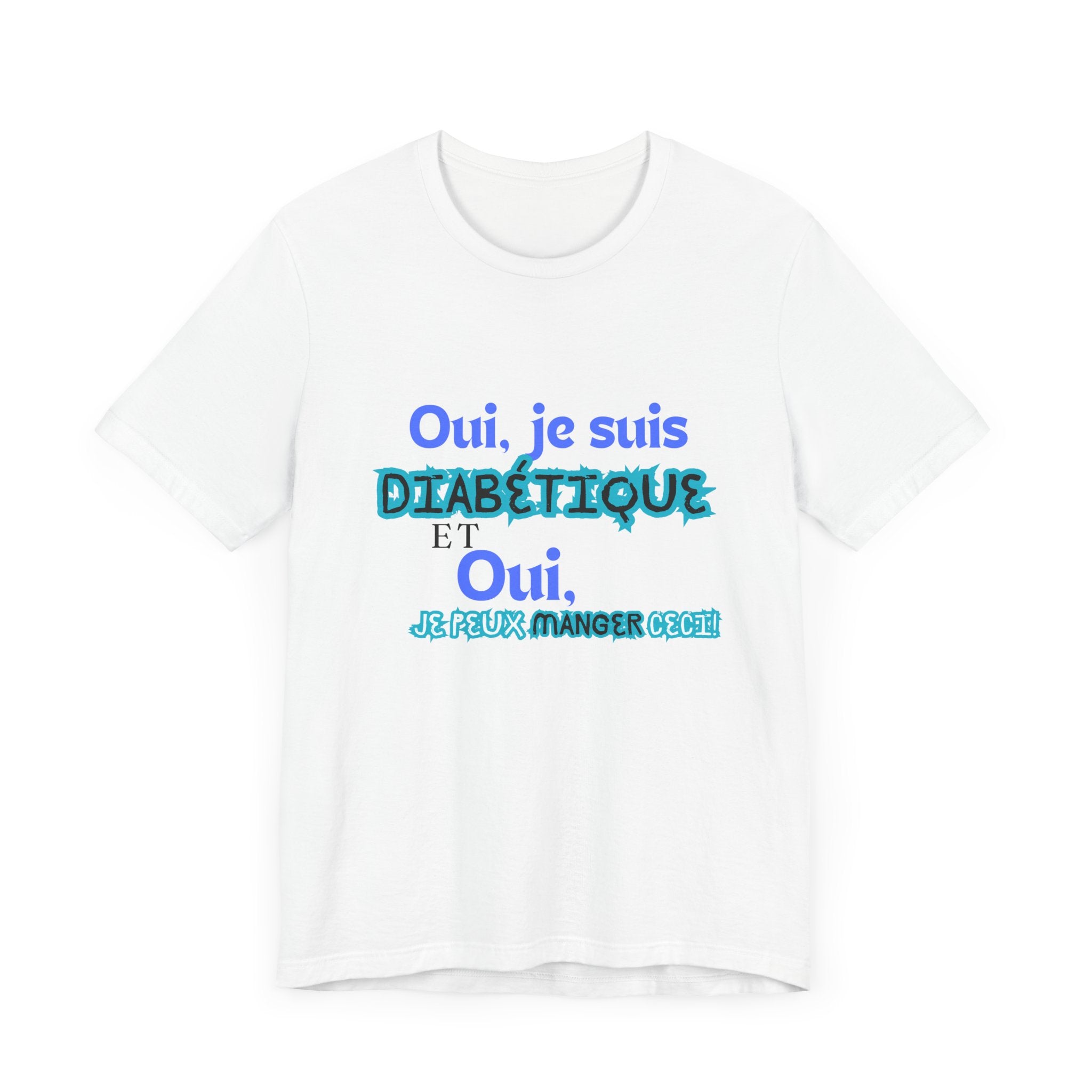 Yes, I can eat this! (French) - Unisex Tee The Diabuddies Store T-Shirts $22.50