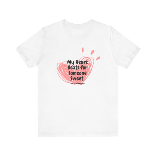 My Heart Beats for Someone Sweet - Unisex Tee The Diabuddies Store T-Shirts $22.50