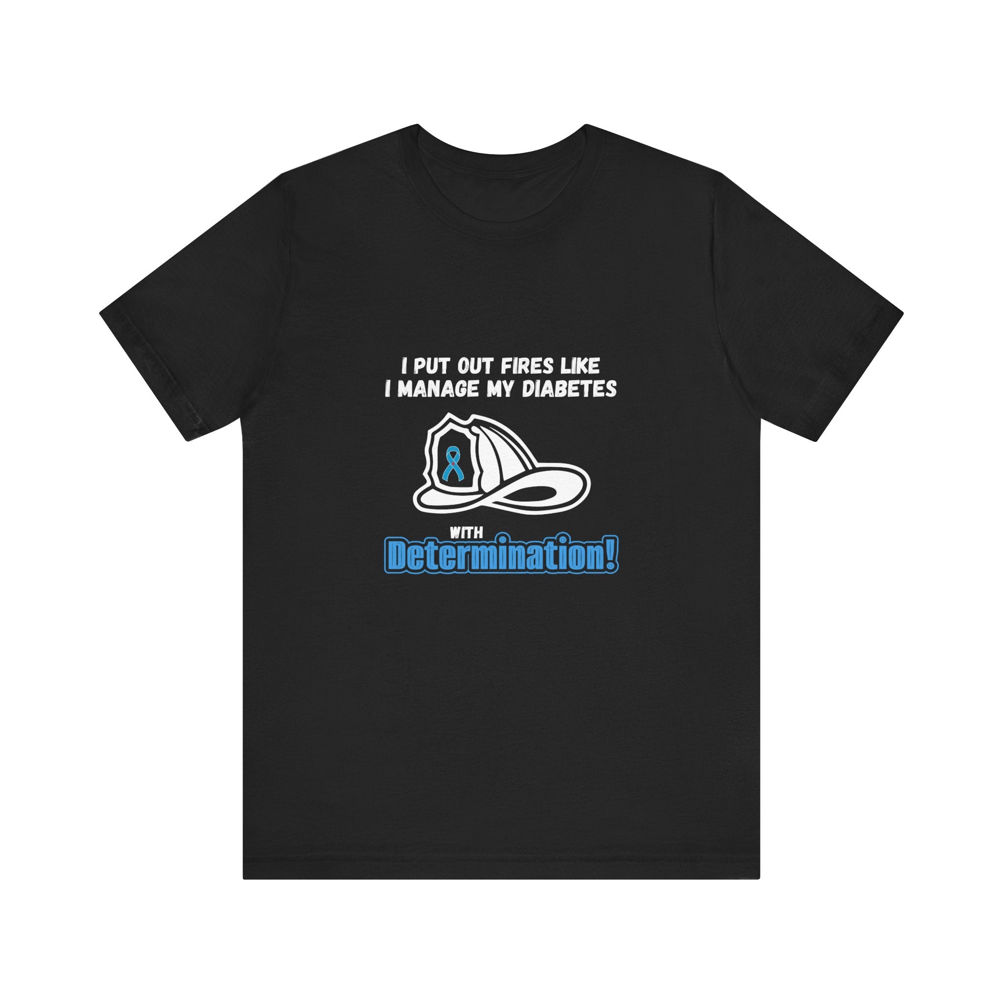 The Diabuddies Store Fight Fires & Diabetes with Determination - Unisex Tee Fight Fires & Diabetes with Determination - Unisex Tee: Brave flames, conquer diabetes. A tee for resilient heroes showing unwavering strength daily. T-Shirts $22.50
