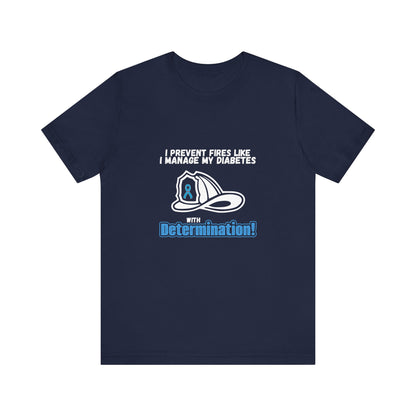The Diabuddies Store Diabetes & Fire Prevention - Unisex Tee Diabetes & Fire Prevention - Unisex Tee: For the unsung heroes who dedicate their lives to keeping communities safe, while diligently managing their own health. Our Unisex Tee is designed specif