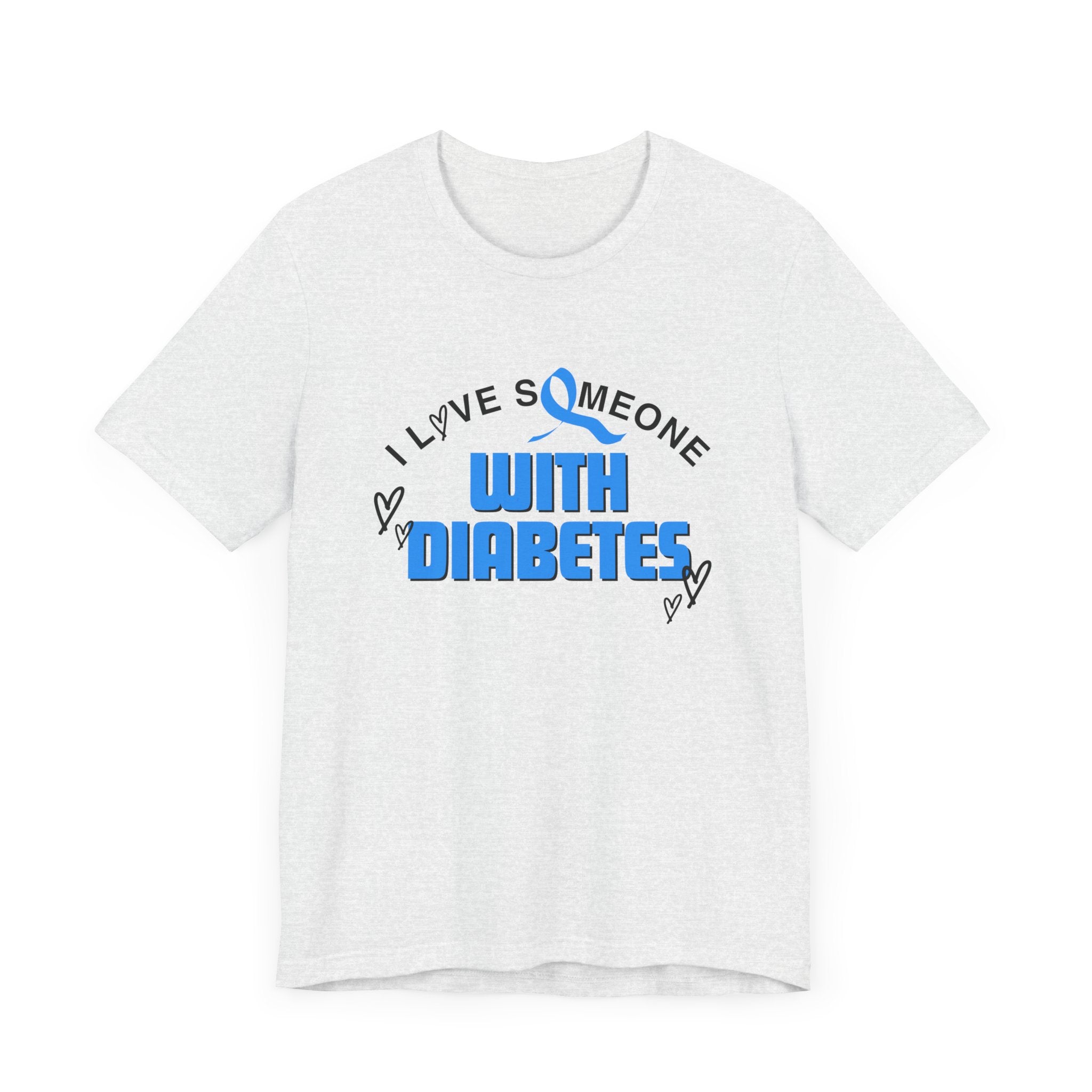 I Love Someone with Diabetes - Unisex Tee The Diabuddies Store T-Shirts $22.50