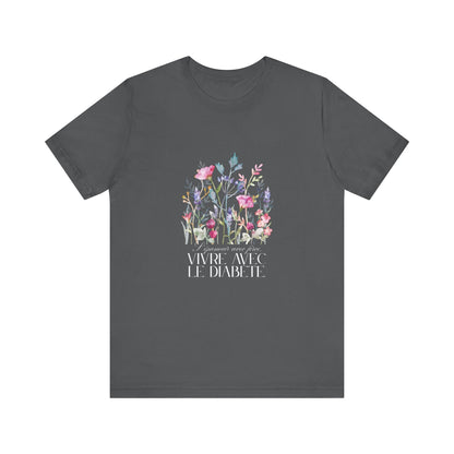 The Diabuddies Store Blossoming Strong, Living with Diabetes. (French) Unisex Tee Blossoming Strong, Living with Diabetes. (French) Unisex Tee: Wear your strength proudly! Our "S'épanouir avec force, vivre avec le diabète." Unisex Tee is a beautiful remin