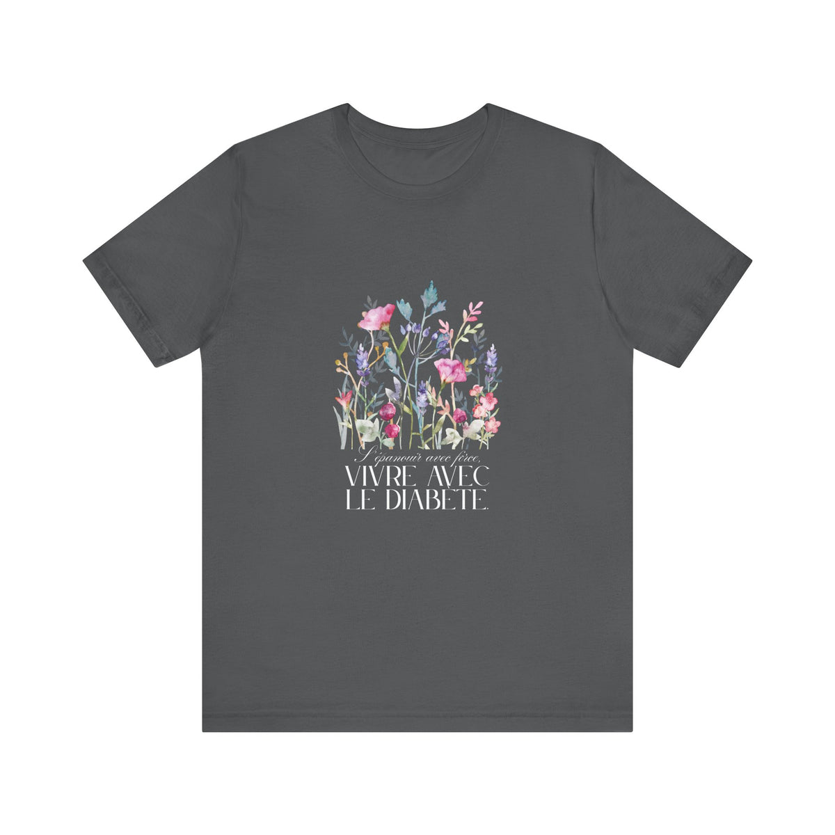 The Diabuddies Store Blossoming Strong, Living with Diabetes. (French) Unisex Tee Blossoming Strong, Living with Diabetes. (French) Unisex Tee: Wear your strength proudly! Our "S'épanouir avec force, vivre avec le diabète." Unisex Tee is a beautiful remin