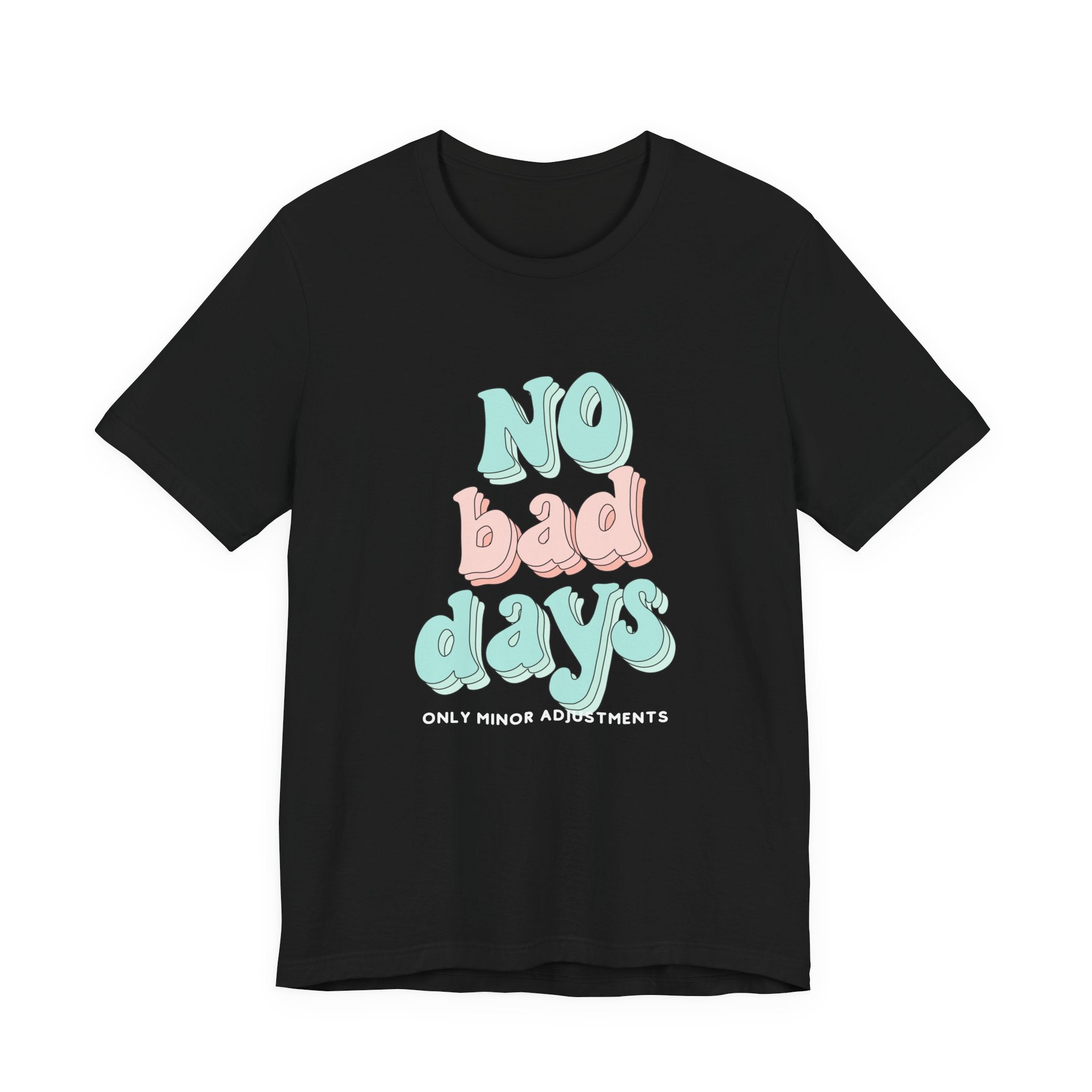 The Diabuddies Store No Bad Days, only minor adjustements - Unisex Tee No Bad Days, only minor adjustements - Unisex Tee This shirt is a comfortable and inspiring way to express the reality and resilience of living with diabetes. T-Shirts $22.50