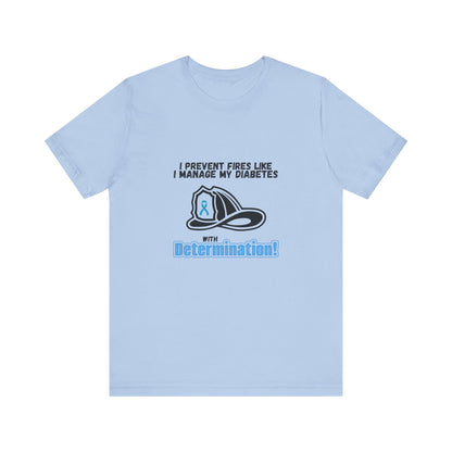 The Diabuddies Store Diabetes & Fire Prevention - Unisex Tee Diabetes & Fire Prevention - Unisex Tee: For the unsung heroes who dedicate their lives to keeping communities safe, while diligently managing their own health. Our Unisex Tee is designed specif