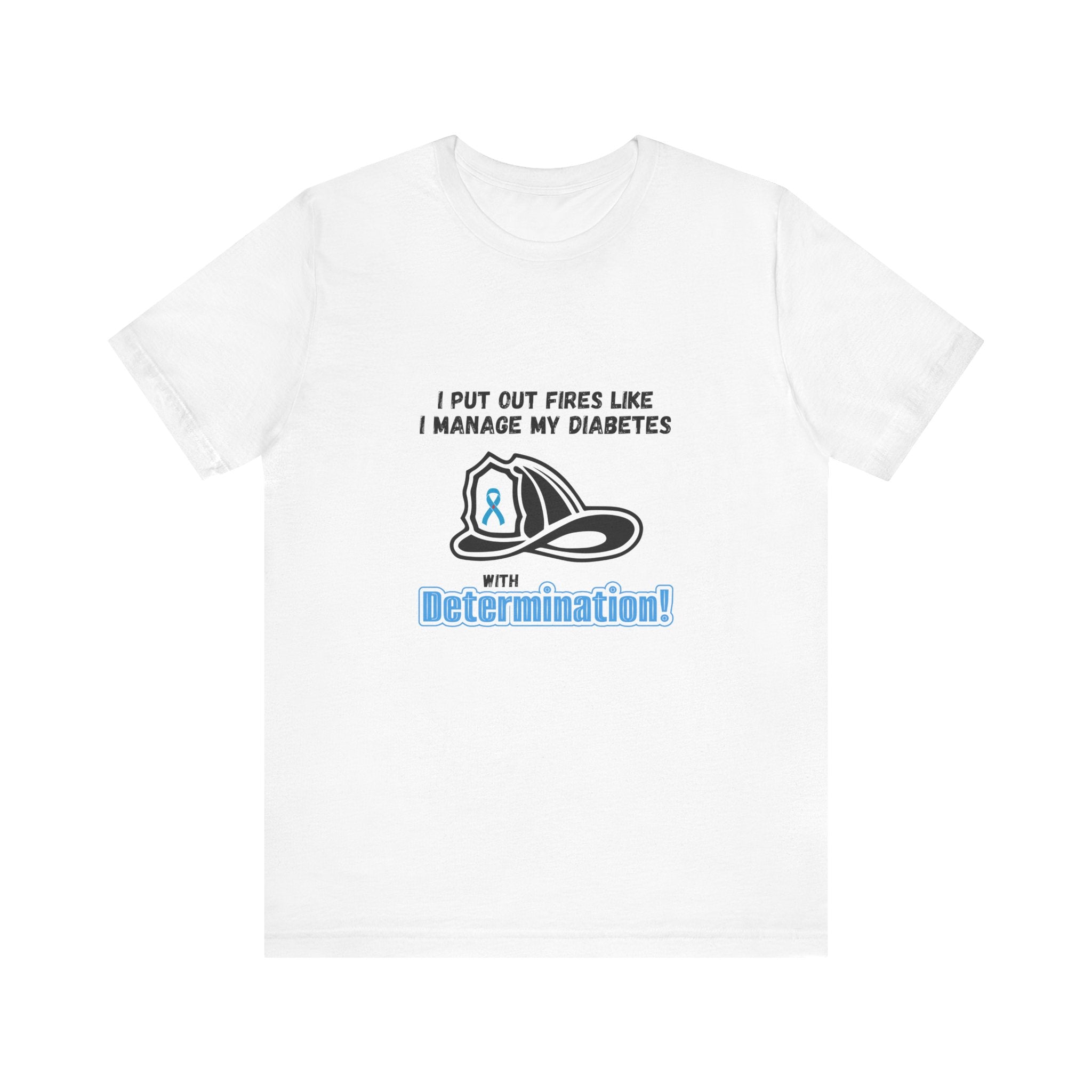 The Diabuddies Store Fight Fires & Diabetes with Determination - Unisex Tee Fight Fires & Diabetes with Determination - Unisex Tee: Brave flames, conquer diabetes. A tee for resilient heroes showing unwavering strength daily. T-Shirts $22.50