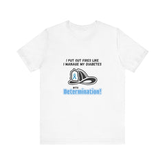 The Diabuddies Store Fight Fires & Diabetes with Determination - Unisex Tee Fight Fires & Diabetes with Determination - Unisex Tee: Brave flames, conquer diabetes. A tee for resilient heroes showing unwavering strength daily. T-Shirts $22.50