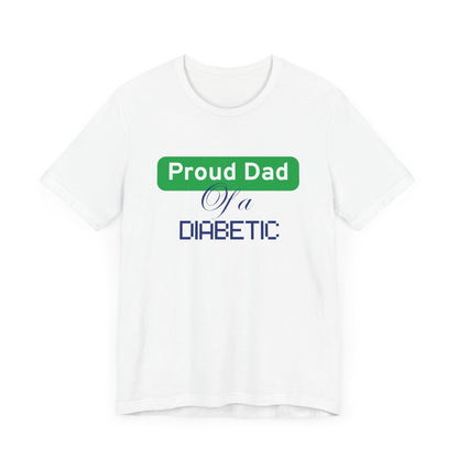 Proud Dad of Diabetic Warrior - Unisex Tee The Diabuddies Store T-Shirts $22.50