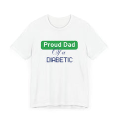 Proud Dad of Diabetic Warrior - Unisex Tee The Diabuddies Store T-Shirts $22.50